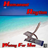 Humanoid Rhythm - Waiting For You