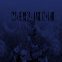 Escape Deep - Take Control