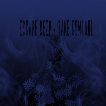 Escape Deep - Take Control