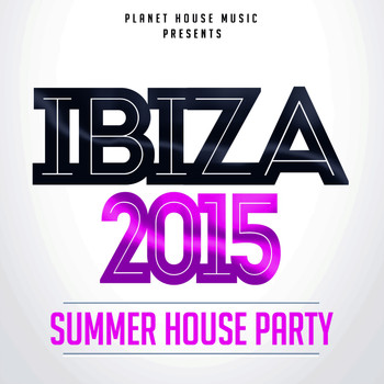 Various Artists - Ibiza 2015. Summer House Party