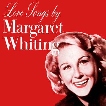 Margaret Whiting - Love Songs by Margaret Whiting