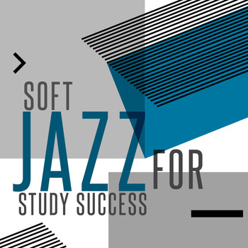 Exam Study Soft Jazz Music|Exam Study Soft Jazz Music Collective|Instrumental Music Songs - Soft Jazz for Study Success