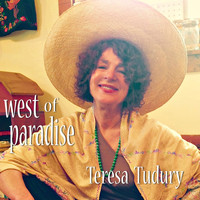 Teresa Tudury - West of Paradise