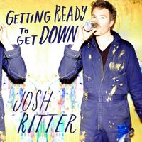 Josh Ritter - Getting Ready To Get Down