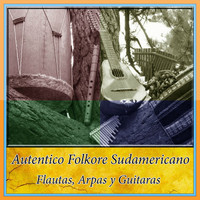 Los Calchakis - Autentico Folkore Sudamericano - Flautas, Arpas y Guitaras