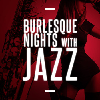 Cabaret Burlesque - Burlesque Nights with Jazz