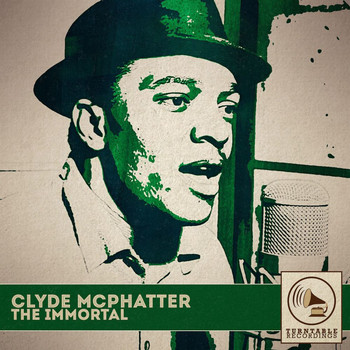 Clyde McPhatter - The Immortal