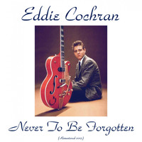 Eddie Cochran - Never to Be Forgotten