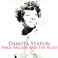 Dakota Staton - Dakota Staton: Sings Ballads and the Blues