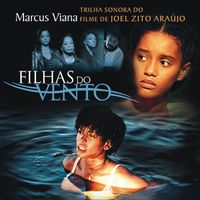 Marcus Viana - Filhas do Vento (Original Motion Picture Soundtrack)