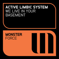 Active Limbic System - We Live In Your Basement