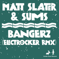Matt Slater & Sums - Bangerz