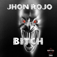 Jhon Rojo - Bitch