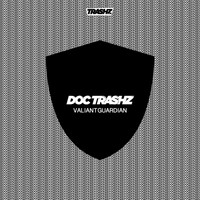 Doc Trashz - Valiant Guardian