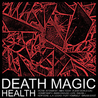 Health - DEATH MAGIC