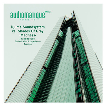 Djuma Soundsystem,  Shades Of Gray - Madness (Hallo Halo and Carlos Pulido & Lopezhouse Remixes)