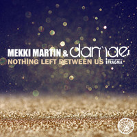 Mekki Martin & Damae - Nothing Left Between Us