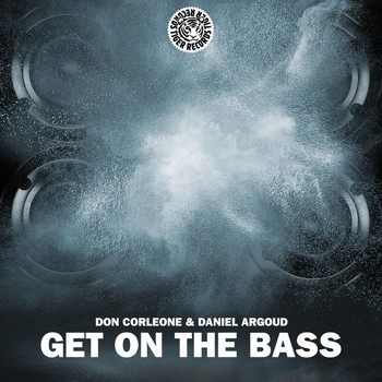 Don Corleone & Daniel Argoud - Get on the Bass