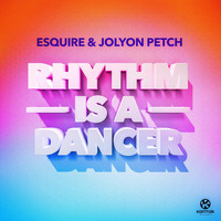 Esquire & Jolyon Petch - Rhythm Is a Dancer