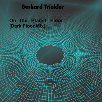 Gerhard Trinkler - On the Planet Floor (Dark Floor Mix)