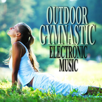 Various Artists - Outdoor Gymnastic Electronic Music