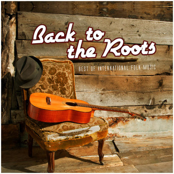 Various Artists - Back to the Roots - Best of International Folk Music