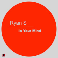 Ryan S - In Your Mind