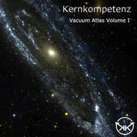 Kernkompetenz - Vacuum Atlas, Vol. 1
