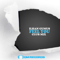 Ilhan Gumus - Feel You (Club Mix)
