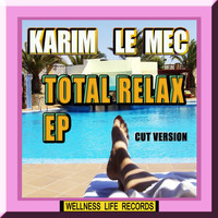 Karim Le Mec - Total Relax - EP (Cut Version)