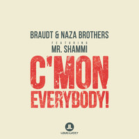 Braudt & Naza Brothers feat. Mr. Shammi - C'mon Everybody!