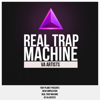 Various Artists - Real Trap Machine