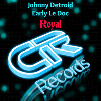 Johnny Detroid, Early le Doc - Royal