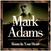Mark Adams - Room in Your Heart