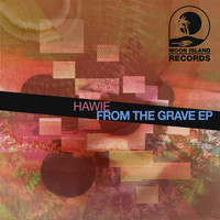 Hawie - From The Grave EP