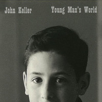 John Keller - Young Man's World