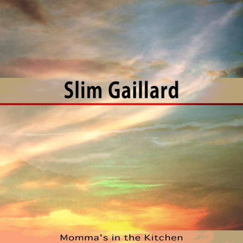 Slim Gaillard - Momma's in the Kitchen