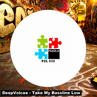 DeepVoicee - Take My Bassline Low