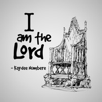 Kaydee Numbere - I Am the Lord