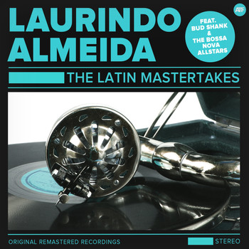 Laurindo Almeida, Bud Shank, The Bossa Nova Allstars - The Laurindo Almeida Latin Mastertakes