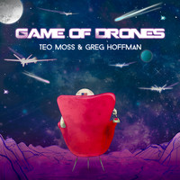 Teo Moss & Greg Hoffman - Game Of Drones