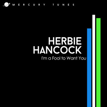 Herbie Hancock - I'm a Fool to Want You