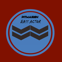 Pitmairen - Bass Actor