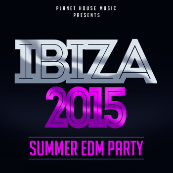 Various Artists - Ibiza 2015: Summer EDM Party