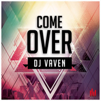 DJ Vaven - Come Over