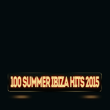 Various Artists - 100 Summer Ibiza Hits 2015 (Explicit)