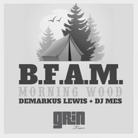 B.F.A.M. - Morning Wood