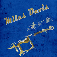 Miles Davis, Sonny Rollins - Easily Stop Time
