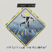 Jimmy King - His Pathway: The Singles