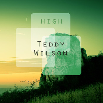 Teddy Wilson & His Orchestra - High
